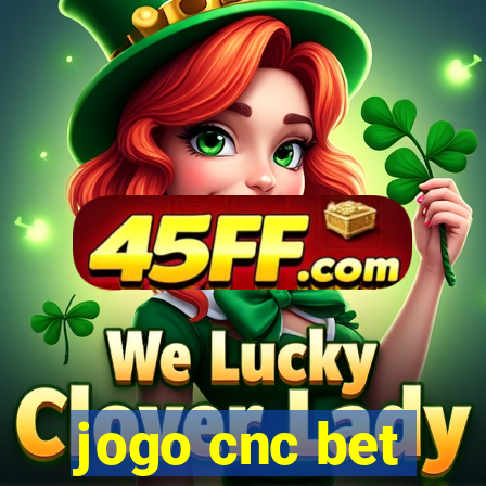 jogo cnc bet